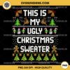 This is My Ugly Christmas Sweater PNG Sublimation File