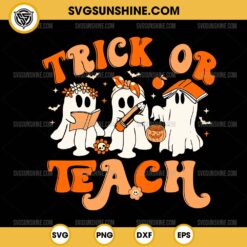 Trick or Teach SVG, Floral Ghost SVG, Teacher Halloween SVG