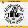 Trump 2024 SVG, Make America Great Again SVG, Grazed And Unfazed SVG, Election 2024 SVG