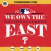 We Own The East Philly SVG, 2024 Philadelphia Phillies SVG PNG