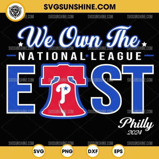 We Own The National League East SVG, Philly 2024 SVG, We Own The East Philly SVG