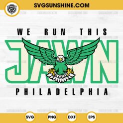 We Run This Jawn Philadelphia SVG, Eagles Football SVG