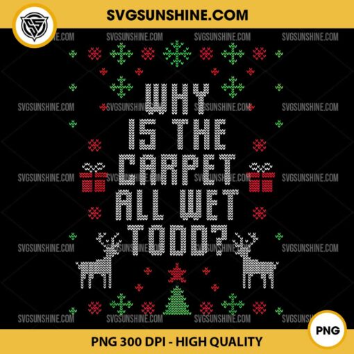 Why Is The Carpet All Wet Todd PNG