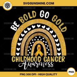 Be Bold Go Gold PNG