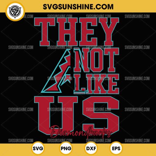 They Not Like Us Arizona Diamondbacks SVG PNG File