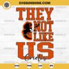 They Not Like Us Baltimore Orioles SVG PNG File