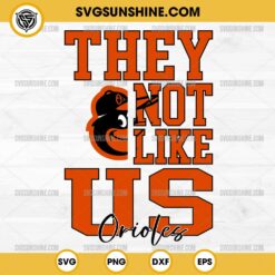 They Not Like Us Baltimore Orioles SVG PNG File