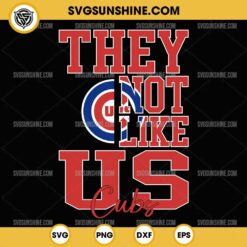 They Not Like Us Chicago Cubs SVG PNG File