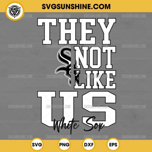 They Not Like Us Chicago White Sox SVG PNG File