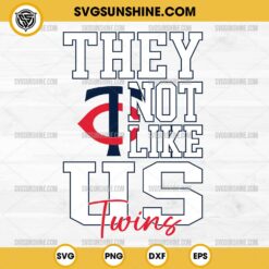 They Not Like Us Minnesota Twins SVG PNG File