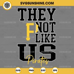 They Not Like Us Pittsburgh Pirates SVG PNG File