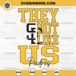 They Not Like Us San Diego Padres SVG PNG File