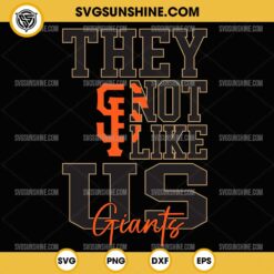 They Not Like Us San Francisco Giants SVG PNG File