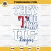 They Not Like Us Texas Rangers SVG PNG File