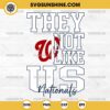 They Not Like Us Washington Nationals SVG PNG File