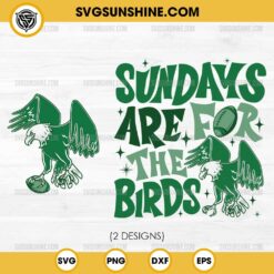 Sundays Are For The Birds SVG Bundle, Philadelphia Eagles SVG, Football SVG