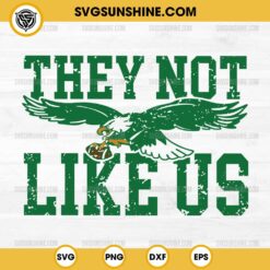 They Not Like Us Philadelphia Eagles SVG, Bird Gang SVG, Eagles Football SVG