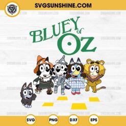 Bluey Of Oz SVG, Bluey Friends SVG, The Wizard of Oz SVG