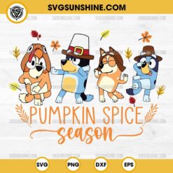 Bluey Thanksgiving SVG, Bluey Family SVG, Pumpkin Spice Season SVG