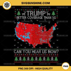 Christmas Trump Better Coverage Than 5G PNG, Can You Hear Us Now PNG, Trump Electoral Map Ugly Christmas Sweater PNG