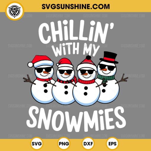 Chillin With My Snowmies SVG, Snowman Christmas SVG