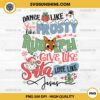 Dance Like Frosty Shine Like Rudolph Give Like Santa Love Like Jesus PNG