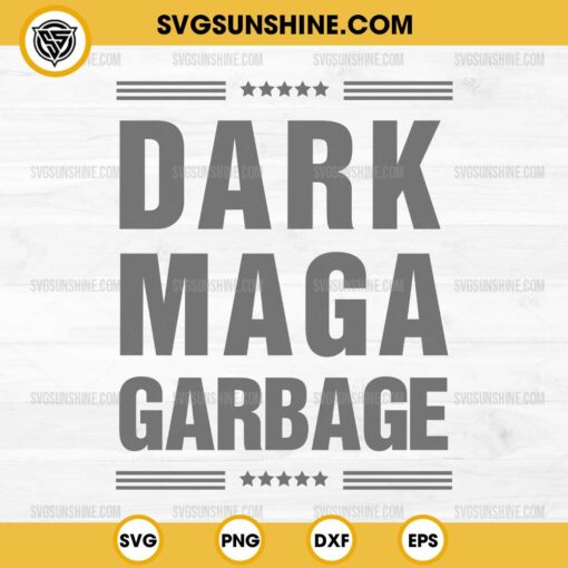 Dark Maga Garbage SVG, Garbage For Trump 2024 SVG