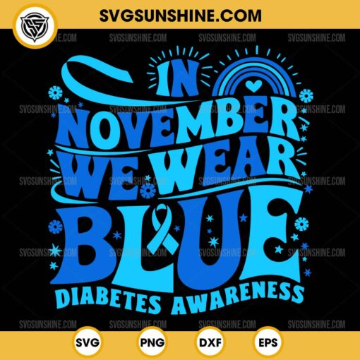 Diabetes Awareness In November We Wear Blue SVG PNG