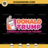 Donald Trump America Runs On Trump SVG, Donald Trump Dunkin’ Donuts Coffee SVG PNG