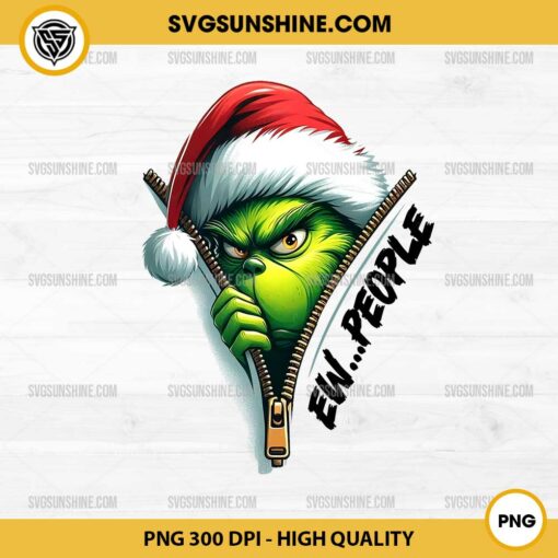 Ew People Grinch Zipper PNG File