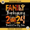 Family Thanksgiving 2024 PNG, Thankful For My Tribe PNG