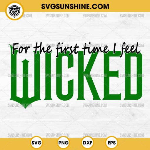 For The First Time I Feel Wicked SVG, Wicked Movie Quote SVG