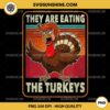 Funny Trump They Are Eating The Turkeys PNG, Trump Thanksgiving PNG