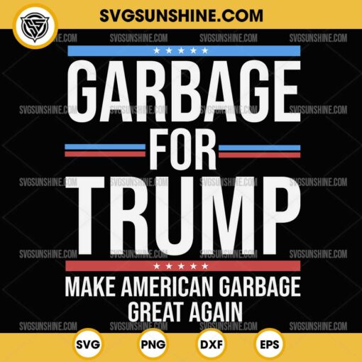 Garbage For Trump SVG, Make American Garbage Great Again SVG