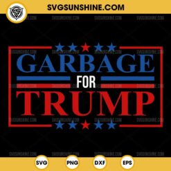 Garbage For Trump SVG PNG DXF EPS