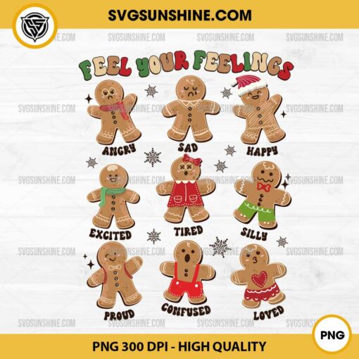 Gingerbread Feel Your Feelings PNG, Mental Health Gingerbread Christmas PNG