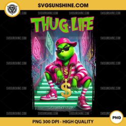 Grinch Thug Life PNG Sublimation Designs