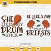 He Likes My Turkey Breasts SVG, She Likes My Drum Stick SVG, Thanksgiving Couples SVG