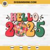 Hello 2025 SVG, 2025 New Year Disco Ball SVG PNG