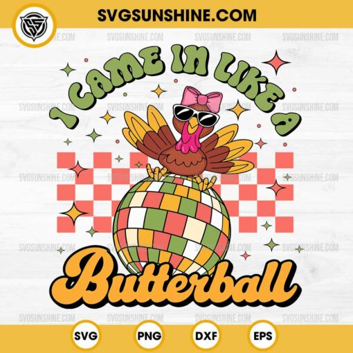 I Came In Like A Butterball SVG, Funny Thanksgiving Turkey Disco SVG