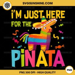 I'm Just Here For The Pinata PNG, Donkey Mexican Holiday PNG, Cinco De Mayo PNG