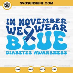 In November We Wear Blue SVG, Diabetes Awareness SVG, Blue Ribbon SVG