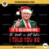 It's Beginning To Look A Lot Like I Told You So PNG, Christmas Trump Santa Claus PNG