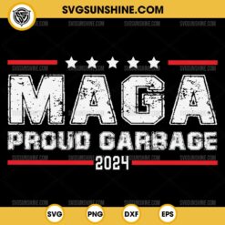 Maga Proud Garbage Trump 2024 SVG PNG DXF EPS File