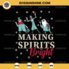 Making Spirits Bright Haunted Mansion Christmas SVG, Christmas Hitchhiking Ghosts SVG PNG