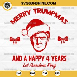 Merry Trumpmas And A Happy 4 Years SVG, Let Freedom Ring SVG, Trump Santa Hat Christmas SVG