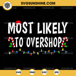 Most Likely To Overshop SVG, Shopping Christmas SVG