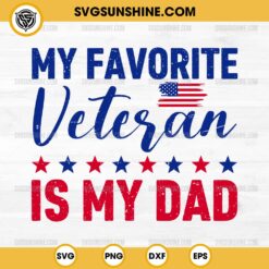 My Favorite Veteran Is My Dad SVG, Veterans Day SVG, Dad Veteran Father's Day SVG