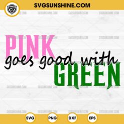 Pink Goes Good With Green SVG, Wicked Movie SVG