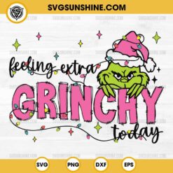 Pink Grinch Christmas SVG, Feeling Extra Grinchy Today SVG PNG